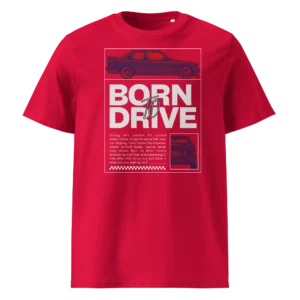 Punane orgaanilisest puuvillast T-särk Born To Drive disainiga, millel on filtriga töödeldud BMW E30 M3 külgvaade, suur slogani tekst ja väike tagantvaate pilt all paremal.