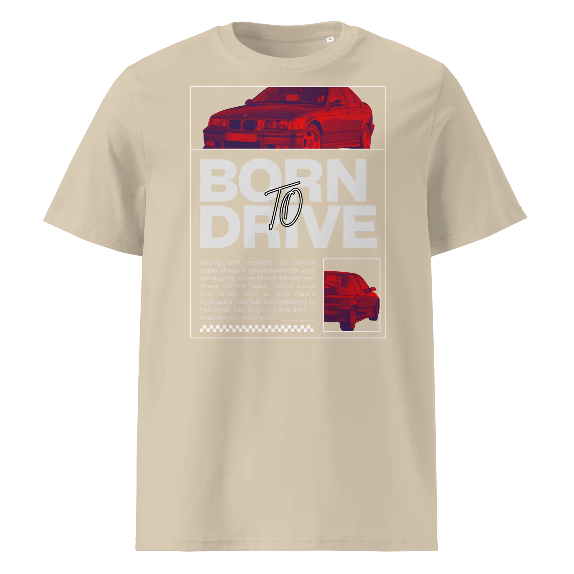 Beeži t-särgi põhipilt (särgi kujundus) „Born To Drive BMW E36 M3 graafiline kujundus filtriga töödeldud punase BMW E36 M3 esivaatega ja suure slogani tekstiga.“ Ülemine suur autopilt „Filtriga töödeldud BMW E30 M3 esivaade punastes toonides mustal taustal.“ Alumine väike autopilt „Filtriga töödeldud BMW E30 M3 tagantvaade parema nurga alt punastes toonides.“
