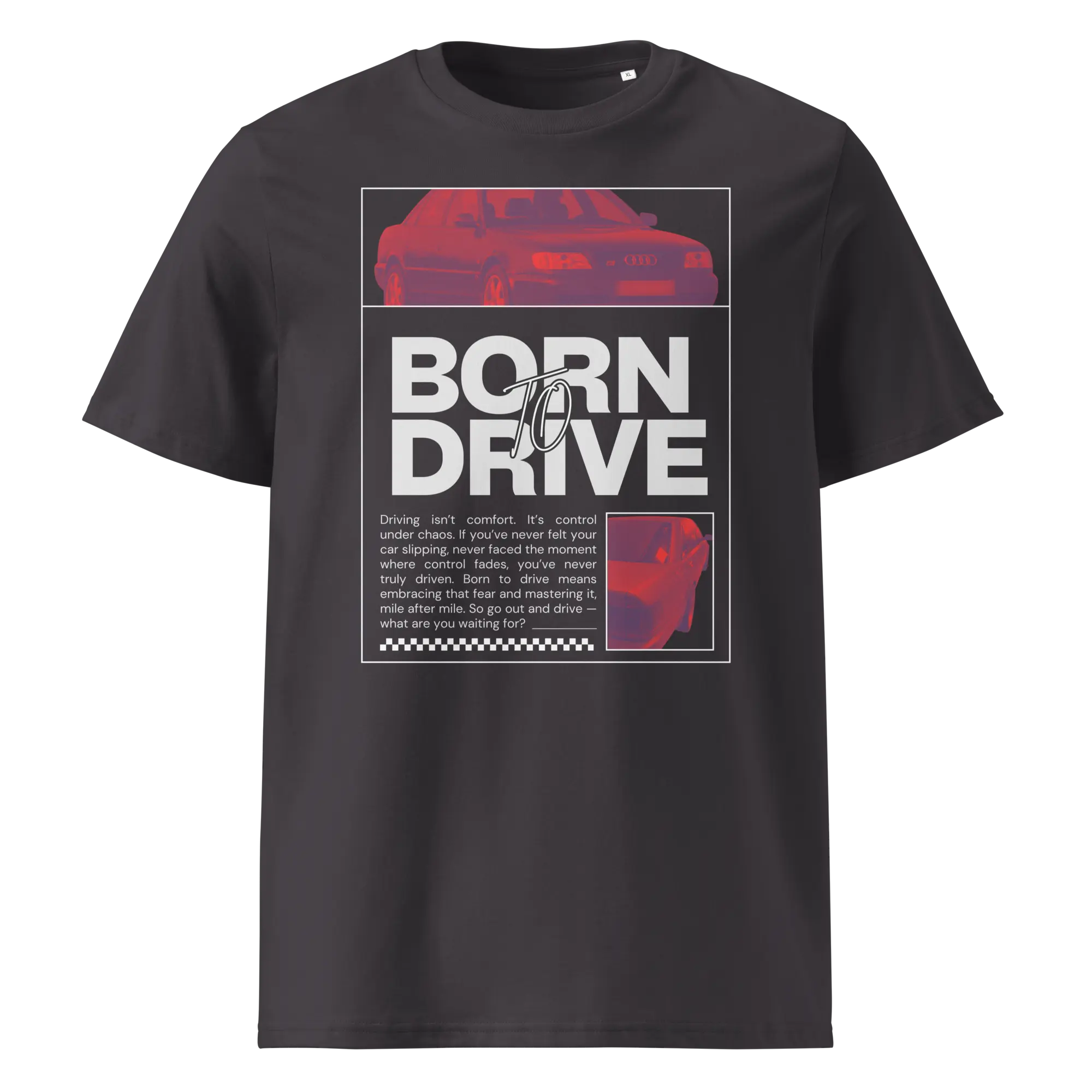 Antratsiit ehk tumehall orgaanilisest puuvillast T-särk Born To Drive disainiga, millel on filtriga töödeldud Audi S6 / S6 Plus pilt ja suur slogani tekst.“