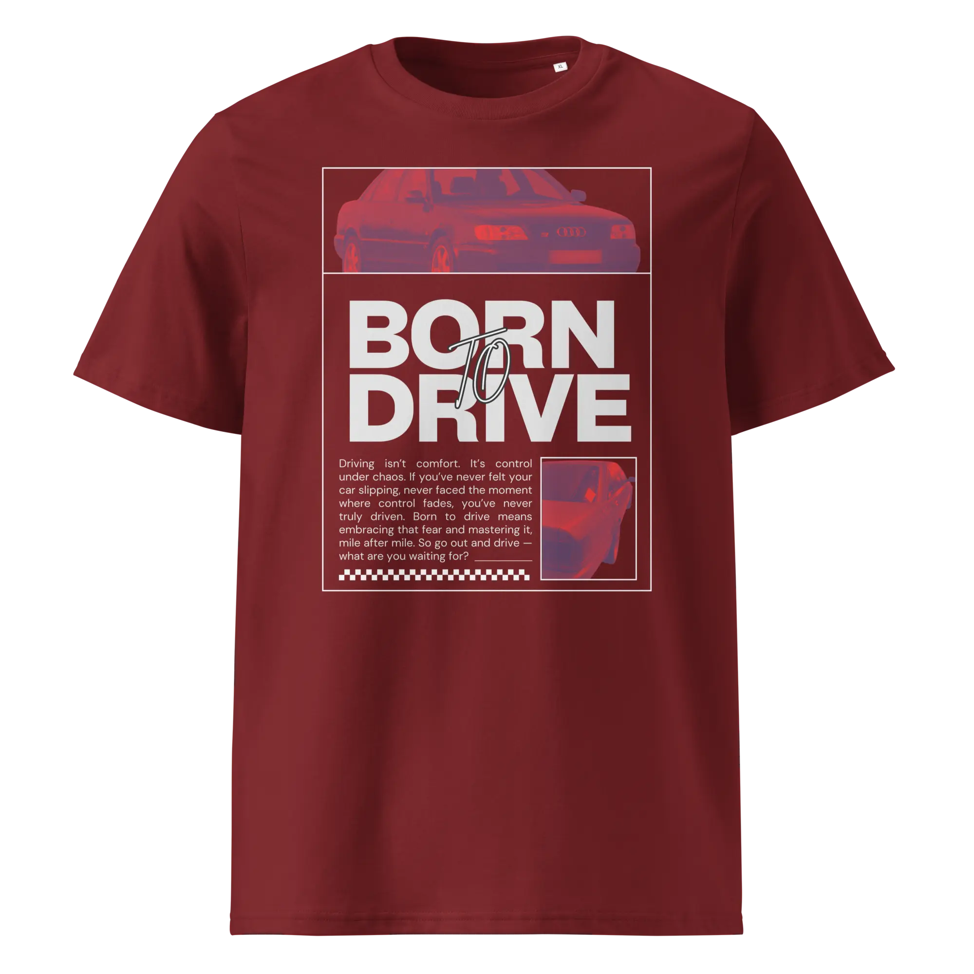 Tumepunane (burgundia punane) orgaanilisest puuvillast T-särk Born To Drive disainiga, millel on filtriga töödeldud Audi S6 / S6 Plus pilt ja suur slogani tekst.