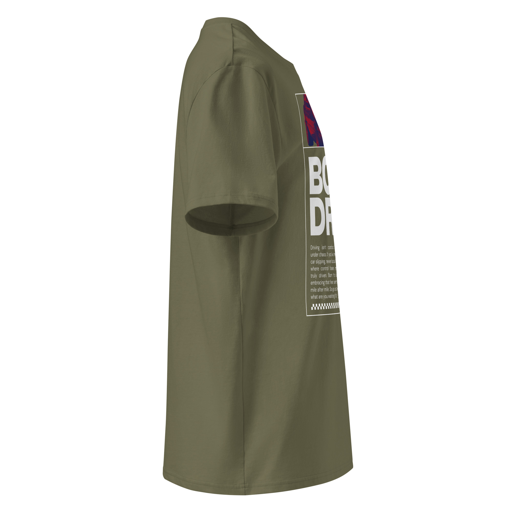 Külgvaade paremalt khaki (tumerohelist) värvi unisex t-särgist, millel on natuke näha esikülje disaini ja mõnda tähte sloganist Born To Drive