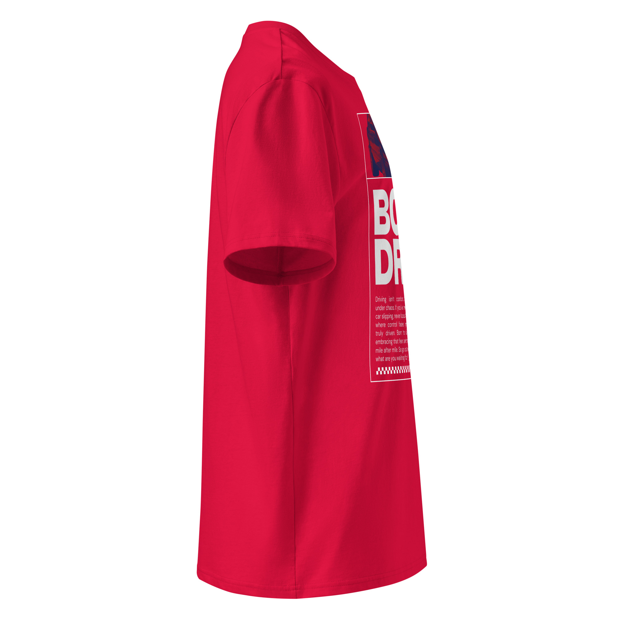 Külgvaade paremalt punast värvi unisex t-särgist, millel on natuke näha esikülje disaini ja mõnda tähte sloganist Born To Drive