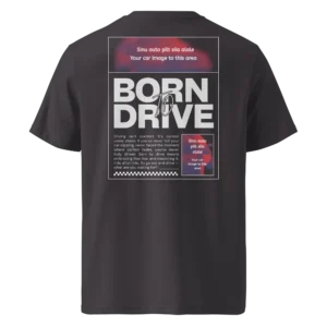 Tumehall Born To Drive oma auto pildiga t-särk tagantvaates. Seljal on plakatistiilis disain suure tekstiga “Born To Drive” ning kaks märgitud ala, kuhu lisatakse kliendi auto pilt. Üleval ja paremal all on tekst “Sinu auto pilt siia alale / Your car image to this area”