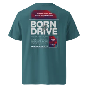 Rohekas Born To Drive oma auto pildiga t-särk tagantvaates. Seljal on plakatistiilis disain suure tekstiga “Born To Drive” ning kaks märgitud ala, kuhu lisatakse kliendi auto pilt. Üleval ja paremal all on tekst “Sinu auto pilt siia alale / Your car image to this area”